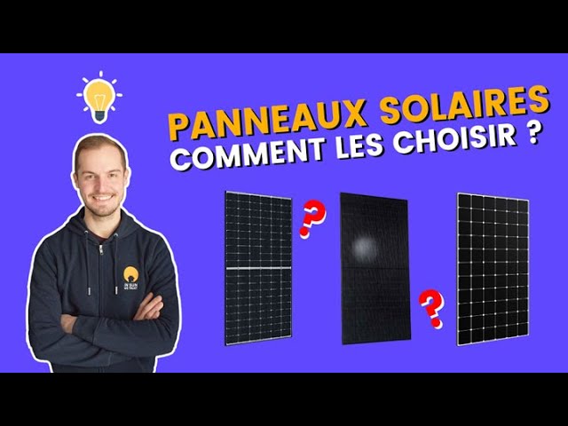 choisir-panneau-photovoltaique-6 Comment choisir le bon panneau photovoltaïque pour optimiser votre investissement