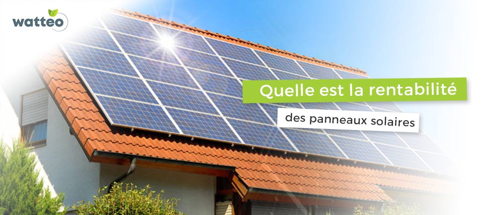 rentabilite-des-panneaux-solaires-2 les panneaux solaires sont-ils rentables